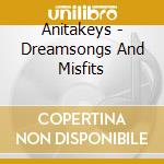Anitakeys - Dreamsongs And Misfits cd