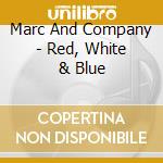 Marc And Company - Red, White & Blue cd
