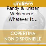 Randy & Kristen Weldemere - Whatever It Takes cd