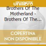 Brothers Of The Motherland - Brothers Of The Motherland cd