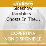 Sideshow Ramblers - Ghosts In The Pine cd musicale di Sideshow Ramblers