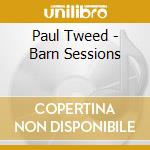Paul Tweed - Barn Sessions cd