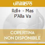 Rdl+ - Mas P'Alla Va cd
