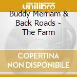 Buddy Merriam & Back Roads - The Farm cd