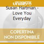 Susan Hartman - Love You Everyday cd musicale di Susan Hartman