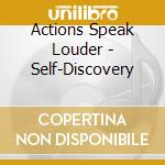 Actions Speak Louder - Self-Discovery cd