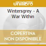 Wintersgrey - A War Within cd musicale di Wintersgrey