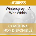 Wintersgrey - A War Within cd