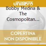 Bobby Medina & The Cosmopolitan Pops Orchestra - Between Worlds cd musicale di Bobby Medina & The Cosmopolitan Pops Orchestra