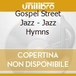 Gospel Street Jazz - Jazz Hymns cd