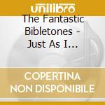 The Fantastic Bibletones - Just As I Am cd