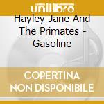 Hayley Jane And The Primates - Gasoline cd