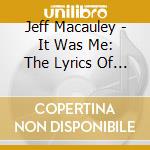 Jeff Macauley - It Was Me: The Lyrics Of Norman Gimbel cd