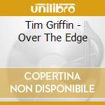 Tim Griffin - Over The Edge cd