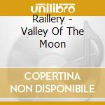 Raillery - Valley Of The Moon cd
