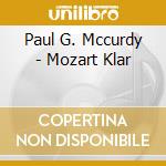 Paul G. Mccurdy - Mozart Klar cd musicale di Paul G. Mccurdy