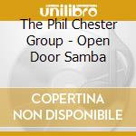The Phil Chester Group - Open Door Samba cd