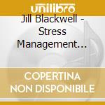 Jill Blackwell - Stress Management 202: Imagery Exercises To Promot cd