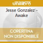 Jesse Gonzalez - Awake cd