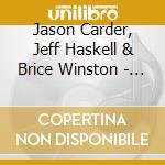 Jason Carder, Jeff Haskell & Brice Winston - Enough Said cd musicale di Jason Carder, Jeff Haskell & Brice Winston