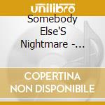 Somebody Else'S Nightmare - Strength And Kindness cd