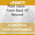 Mark Davis - From Back Of Beyond cd