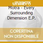Motra - Every Surrounding Dimension E.P. cd