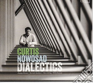 Curtis Nowasad - Dialectics cd musicale di Curtis Nowasad
