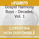Gospel Harmony Boys - Decades, Vol. 1 cd