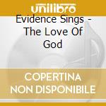 Evidence Sings - The Love Of God cd