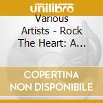 Various Artists - Rock The Heart: A Collection Of Original Music (2014) cd
