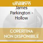James Parkington - Hollow cd