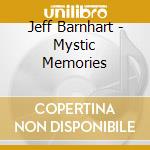 Jeff Barnhart - Mystic Memories cd