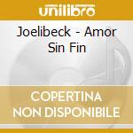 Joelibeck - Amor Sin Fin cd musicale di Joelibeck