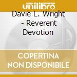 Davie L. Wright - Reverent Devotion cd