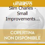 Slim Charles - Small Improvements In Life And In Light cd