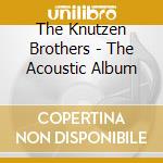 The Knutzen Brothers - The Acoustic Album cd