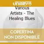 Various Artists - The Healing Blues cd