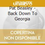 Pat Beasley - Back Down To Georgia cd