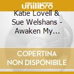Katie Lovell & Sue Welshans - Awaken My Praise: Strings And Keys With Katie And Sue cd
