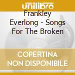 Frankley Everlong - Songs For The Broken cd