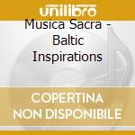 Musica Sacra - Baltic Inspirations cd