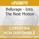 Bellorage - Into The Next Motion cd