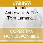 Jennifer Antkowiak & The Tom Lamark Orchestra - Here To Stay cd