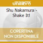 Shu Nakamura - Shake It! cd