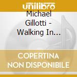 Michael Gillotti - Walking In Paradise cd