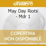 May Day Riots - Mdr 1 cd
