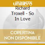 Richard Troxell - So In Love cd