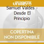Samuel Valdes - Desde El Principio cd