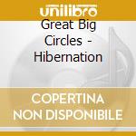 Great Big Circles - Hibernation cd